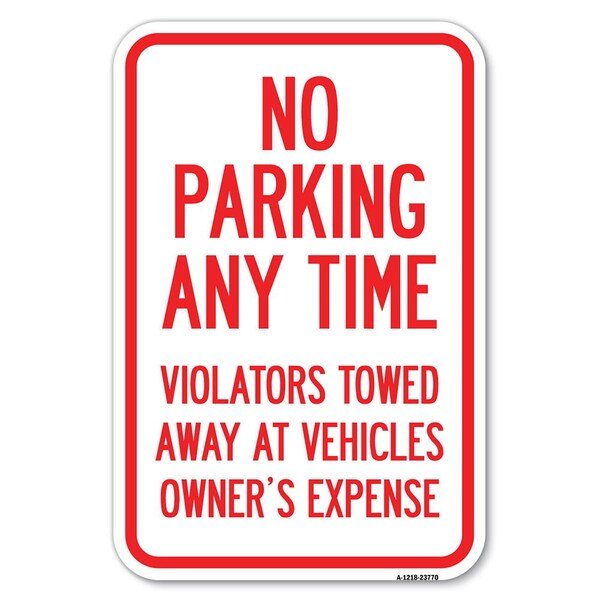 Signmission No Parking Anytime Violators Towed Away Heavy-Gauge Aluminum Sign, 12" x 18", A-1218-23770 A-1218-23770 - main
